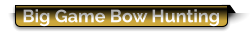Big Game Bow Hunting